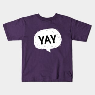 YAY: speech bubble Kids T-Shirt